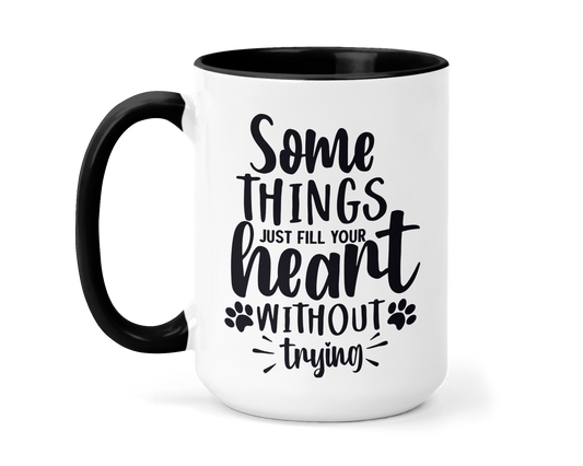 Some Things Fill Your Heart Mug