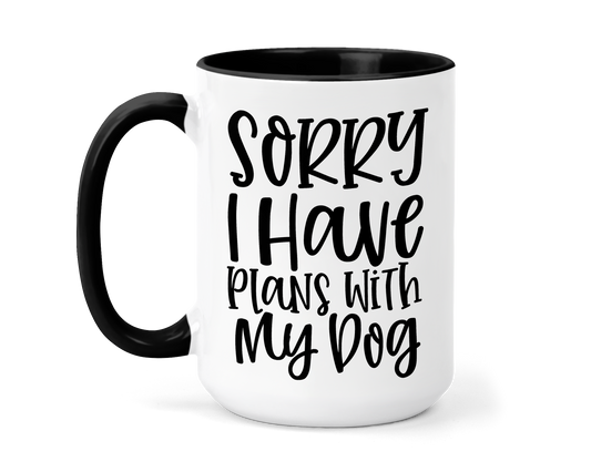 Sorry I Have Plans With My Dog Mug