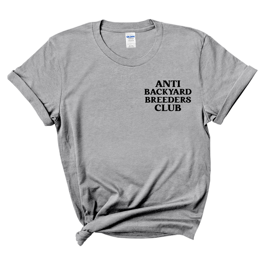 Anti Backyard Breeders Club Tee